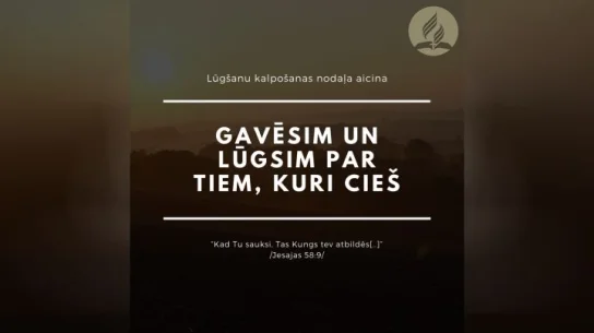 Lūgsim un gavēsim par tiem, kuri cieš