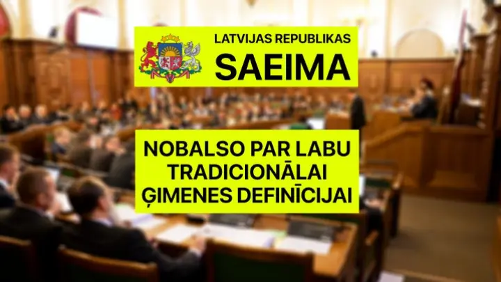Saeima nobalso par labu tradicionālajai ģimenes definīcijai