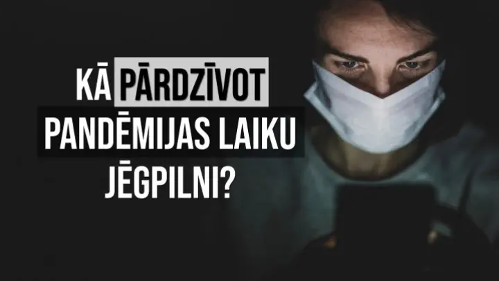 Kā pārdzīvot pandēmijas laiku jēgpilni?