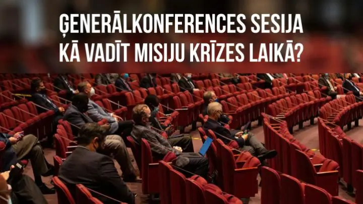 Adventistu baznīcas vadītāji ikgadējā rudens sesijā apspriež, kā vadīt misiju krīzes laikā