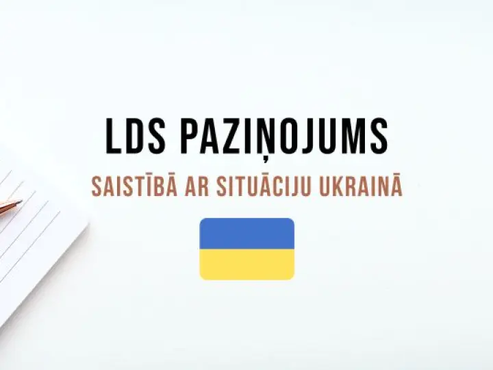 LDS PAZIŅOJUMS SAISTĪBĀ AR SITUĀCIJU UKRAINĀ