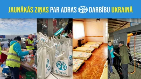Jaunākās ziņas par ADRAs darbību kara skartajā Ukrainā