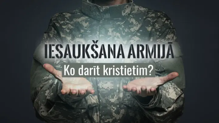 Iesaukšana armijā - Kas jādara kristietim?