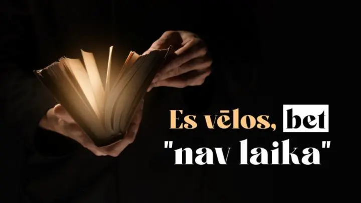 Es vēlos, bet "nav laika"