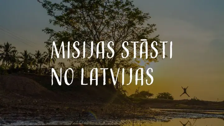 Misijas stāsti no Latvijas