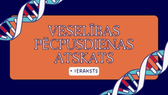 Atskats par veselības pēcpusdienu