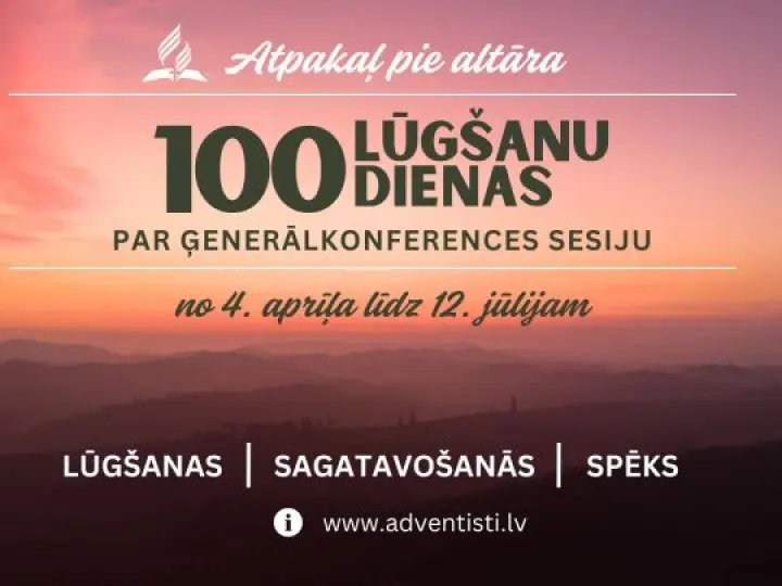 Ģenerālkonferences 100 lūgšanu dienu iniciatīva "Atpakaļ pie altāra"
