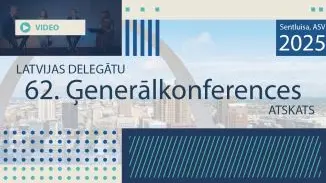 Latvijas delegātu iespaidi 62. Ģenerālkonferences sesijā