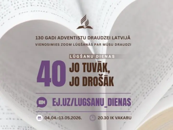 40 lūgšanu dienas "Jo tuvāk, jo drošāk"