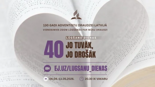 40 lūgšanu dienas "Jo tuvāk, jo drošāk"