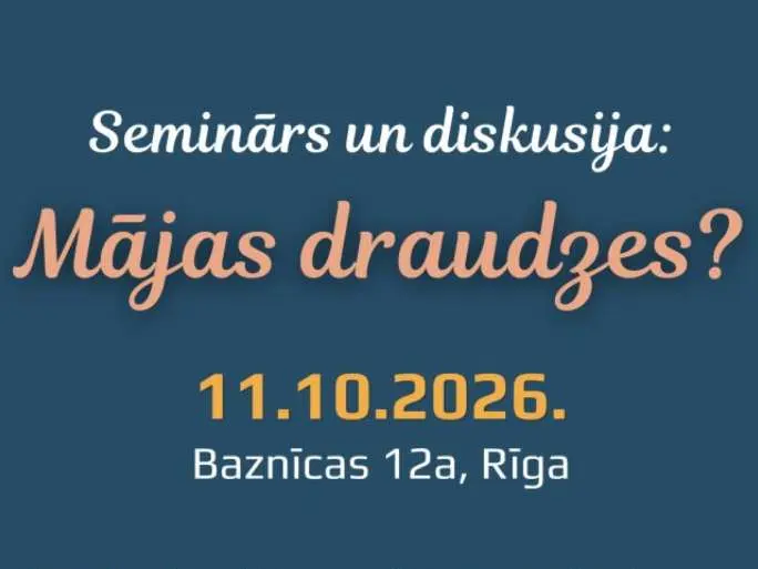 Seminārs un diskusija "Mājas draudzes?"