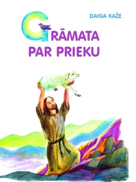 Grāmata par prieku, Daiga Kaže